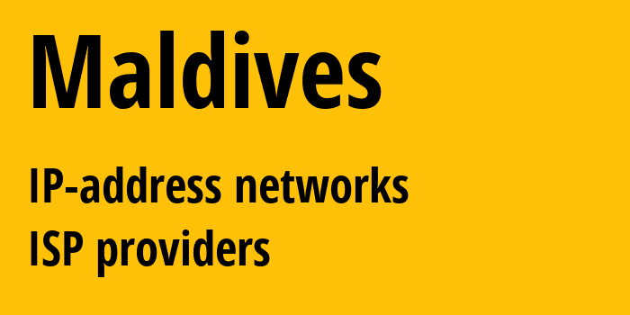 Мальдивы: все MV IP-адреса, все диапазоны айпи-адресов, все MV подсети, все MV IP-провайдеры