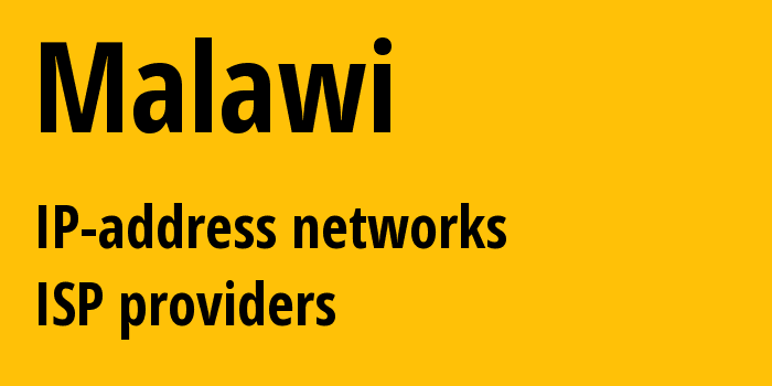 Малави: все MW IP-адреса, все диапазоны айпи-адресов, все MW подсети, все MW IP-провайдеры