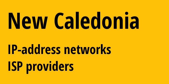 Новая Каледония: все NC IP-адреса, все диапазоны айпи-адресов, все NC подсети, все NC IP-провайдеры