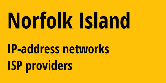 Остров Норфолк: все NF IP-адреса, все диапазоны айпи-адресов, все NF подсети, все NF IP-провайдеры