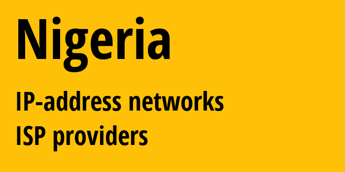 Нигерия: все NG IP-адреса, все диапазоны айпи-адресов, все NG подсети, все NG IP-провайдеры