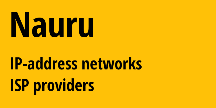 Науру: все NR IP-адреса, все диапазоны айпи-адресов, все NR подсети, все NR IP-провайдеры
