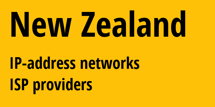 Новая Зеландия: все NZ IP-адреса, все диапазоны айпи-адресов, все NZ подсети, все NZ IP-провайдеры