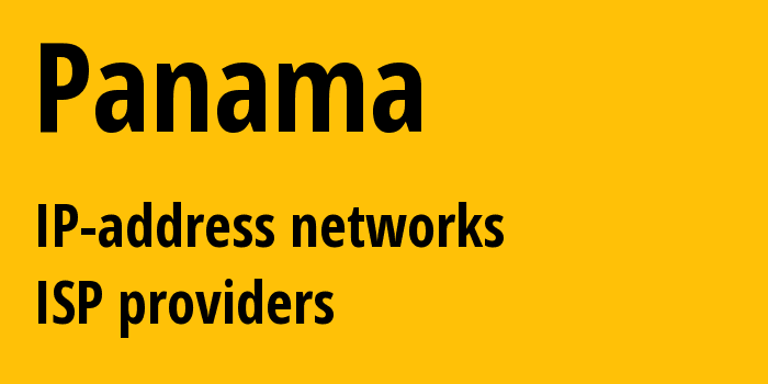 Панама: все PA IP-адреса, все диапазоны айпи-адресов, все PA подсети, все PA IP-провайдеры