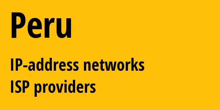 Peru pe: all IP addresses, address range, all subnets, IP providers, ISP