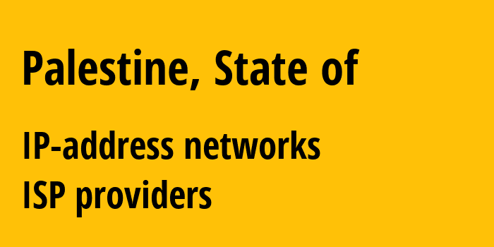 Палестинские территории: все PS IP-адреса, все диапазоны айпи-адресов, все PS подсети, все PS IP-провайдеры