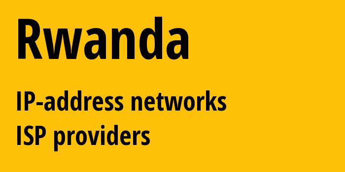 Руанда: все RW IP-адреса, все диапазоны айпи-адресов, все RW подсети, все RW IP-провайдеры