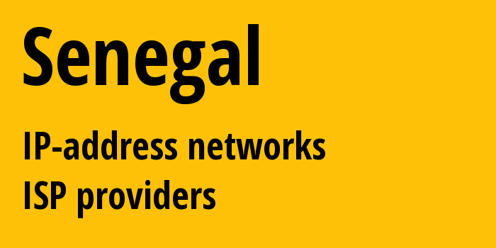 Сенегал: все SN IP-адреса, все диапазоны айпи-адресов, все SN подсети, все SN IP-провайдеры