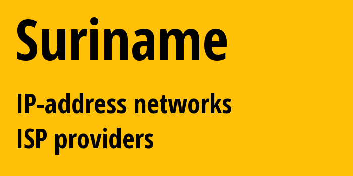 Суринам: все SR IP-адреса, все диапазоны айпи-адресов, все SR подсети, все SR IP-провайдеры