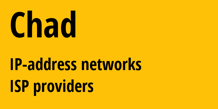 Чад: все TD IP-адреса, все диапазоны айпи-адресов, все TD подсети, все TD IP-провайдеры