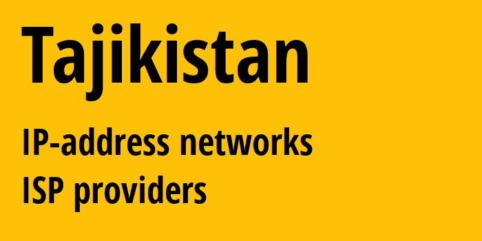 Таджикистан: все TJ IP-адреса, все диапазоны айпи-адресов, все TJ подсети, все TJ IP-провайдеры
