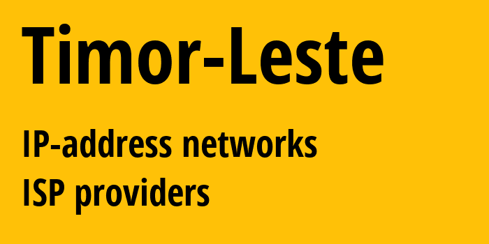 Тимор-Лешти: все TL IP-адреса, все диапазоны айпи-адресов, все TL подсети, все TL IP-провайдеры