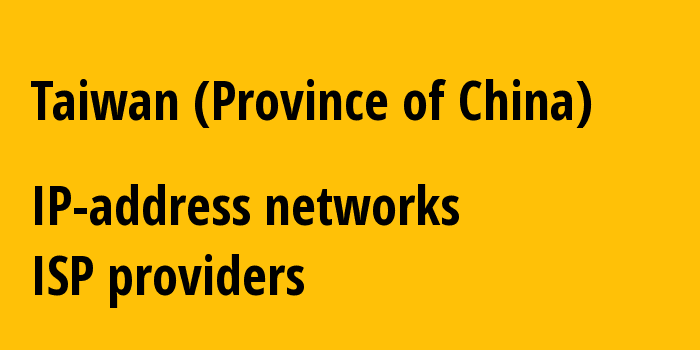 Taiwan tw: all IP addresses, address range, all subnets, IP providers, ISP