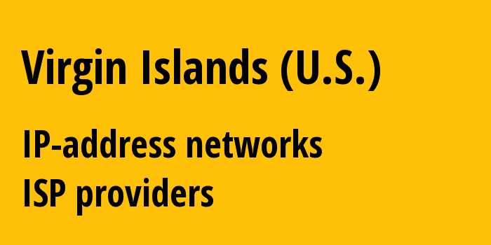 Виргинские острова: все VI IP-адреса, все диапазоны айпи-адресов, все VI подсети, все VI IP-провайдеры