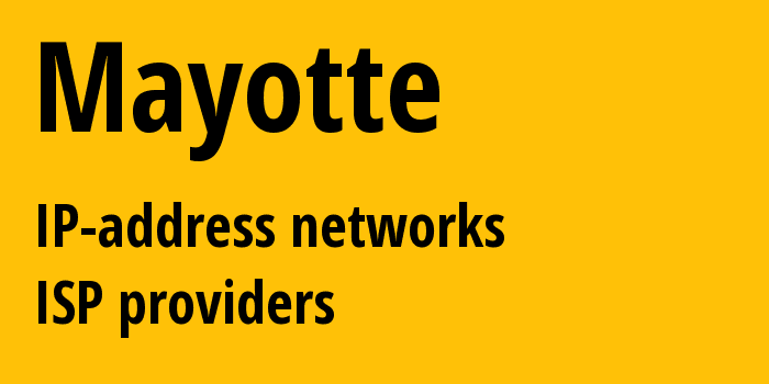 Mayotte yt: all IP addresses, address range, all subnets, IP providers, ISP