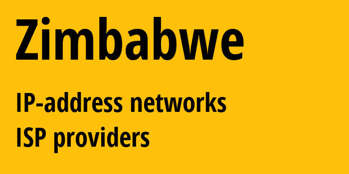 Зимбабве: все ZW IP-адреса, все диапазоны айпи-адресов, все ZW подсети, все ZW IP-провайдеры